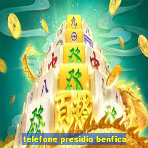 telefone presidio benfica